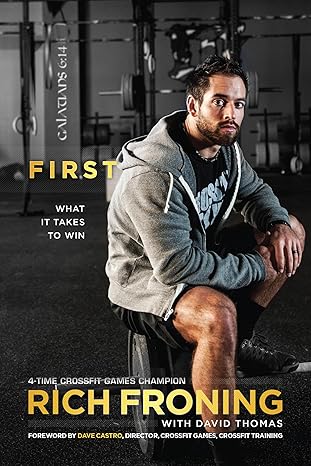 first what it takes to win 1st edition rich froning ,david thomasdave castro 1414386788, 978-1414386782