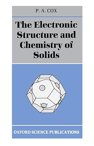 the electronic structure and chemistry of solids 1st edition p a cox 0198552041, 978-0198552048