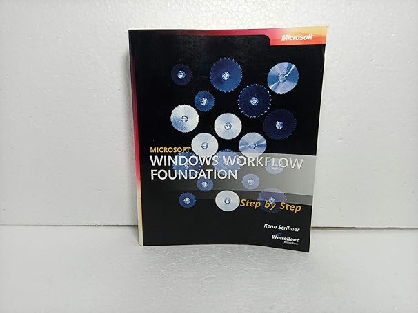 microsoft windows workflow foundation step by step 1st edition kenn scribner 073562335x, 978-0735623354