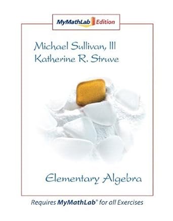 elementary algebra mymathlab edition 1st edition iii sullivan, michael ,katherine struve 0136007384,