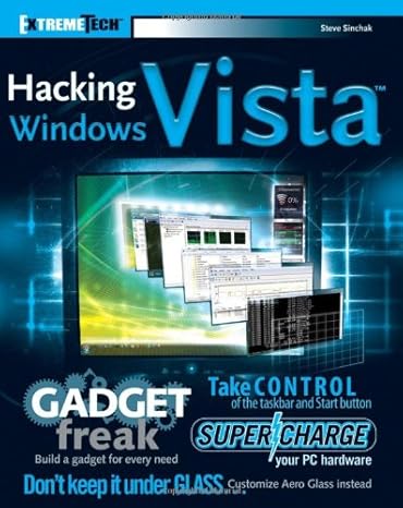 hacking windows vista extremetech 1st edition steve sinchak 0470046872, 978-0470046876