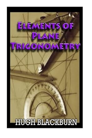 elements of plane trigonometry 1st edition hugh blackburn 1490317961, 978-1490317960