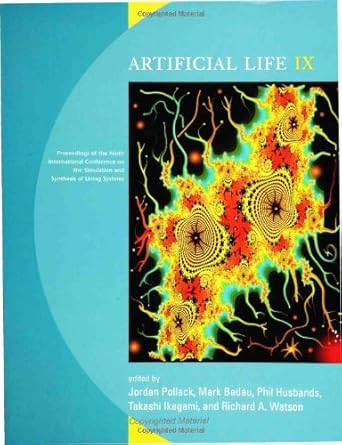 artificial life ix proceedings of the ninth international conference on the simulation and synthesis of
