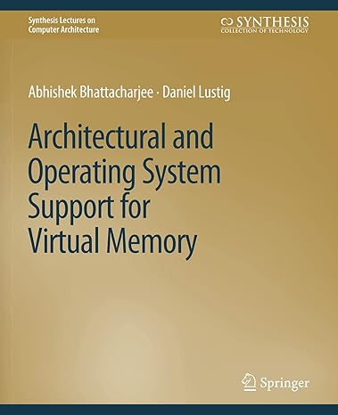 architectural and operating system support for virtual memory 1st edition abhishek bhattacharjee ,daniel