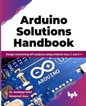 arduino solutions handbook design interesting diy projects using arduino uno c and c++ 1st edition dr sandeep