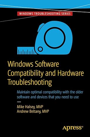 windows software compatibility and hardware troubleshooting 1st edition andrew bettany ,mike halsey
