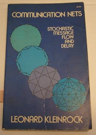 communication nets stochastic message flow and delay 1st edition leonard kleinrock 0486611051, 978-0486611051