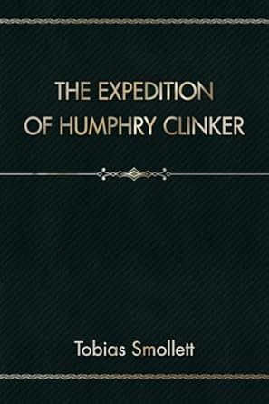 the expedition of humphry clinker  tobias smollett 979-8870088372