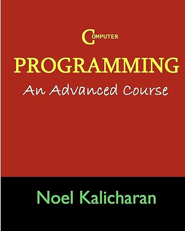 c programming an advanced course 1st edition noel kalicharan 1438275579, 978-1438275574