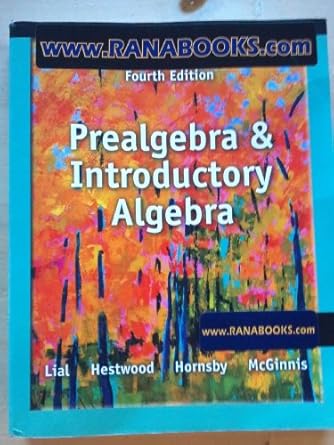 prealgebra and introductory algebra 4th edition margaret lial ,diana hestwood ,john hornsby ,terry mcginnis
