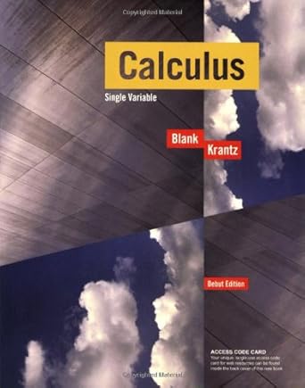 calculus single variable 1st edition brian e blank ,steven g krantz 1931914591, 978-1931914598