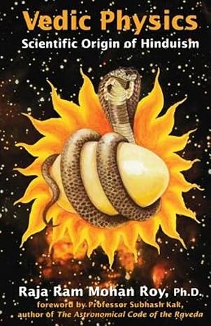 vedic physics scientific origin of hinduism 1st edition raja ram mohan roy 1988207045, 978-1988207049