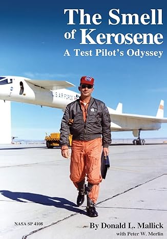 the smell of kerosene a test pilots odyssey 1st edition donald l mallick ,peter w merlin ,national