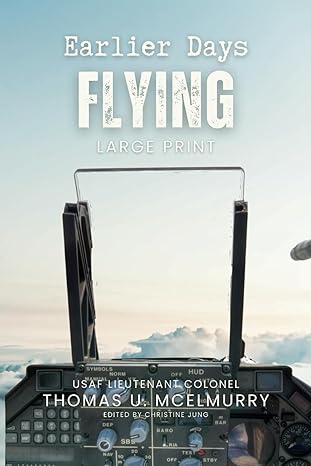 earlier days flying 1st edition ltc thomas u mcelmurry ,christine jung 979-8862871500