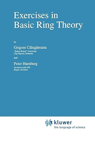 exercises in basic ring theory 1st edition grigore calugareanu ,p hamburg 9048149851, 978-9048149858