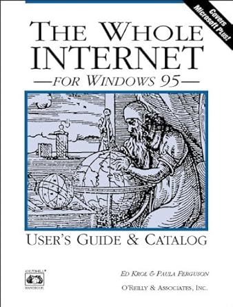 the whole internet for windows 95 1st edition paula ferguson ,ed krol 1565921550, 978-1565921559