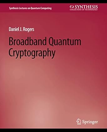 broadband quantum cryptography 1st edition daniel rogers 3031013859, 978-3031013850