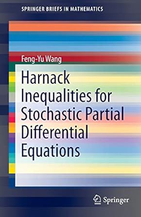 harnack inequalities for stochastic partial differential equations 2013th edition feng yu wang 1461479339,