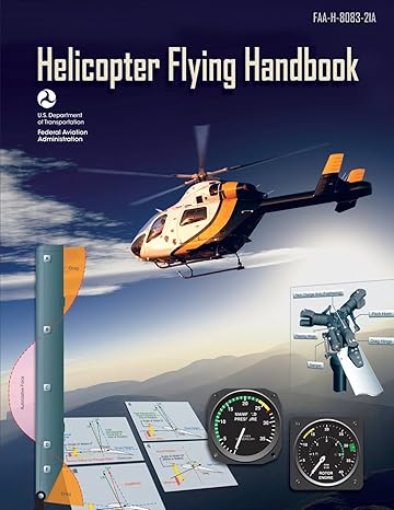 helicopter flying handbook 1st edition u s department of transportation federal aviation administration
