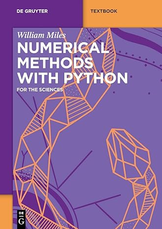 numerical methods with python for the sciences 1st edition william miles 3110776456, 978-3110776454
