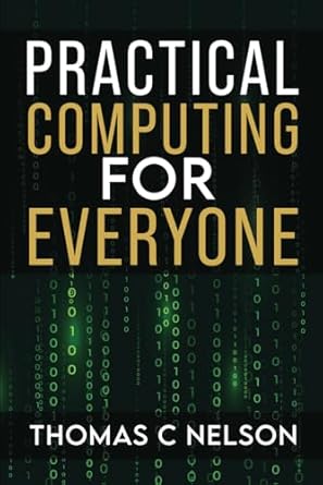 practical computing for everyone 1st edition thomas nelson 979-8862983050