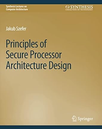 principles of secure processor architecture design 1st edition jakub szefer 3031006321, 978-3031006326