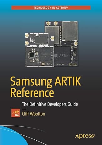 samsung artik reference the definitive developers guide 1st edition cliff wootton 1484223217, 978-1484223215
