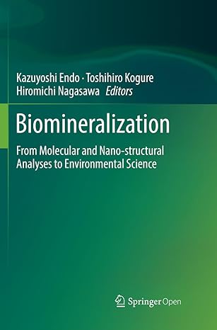 biomineralization from molecular and nano structural analyses to environmental science 1st edition kazuyoshi