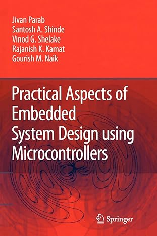 practical aspects of embedded system design using microcontrollers 1st edition jivan parab ,santosh a shinde