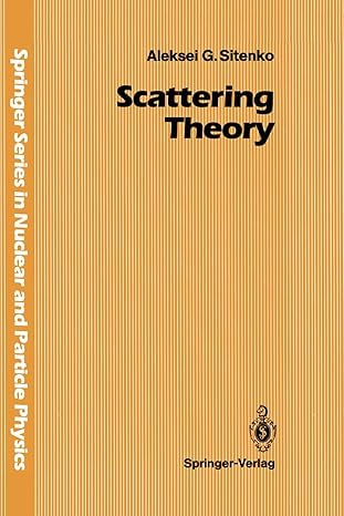 scattering theory 1st edition aleksei g sitenko ,olga d kocherga 3642840361, 978-3642840364