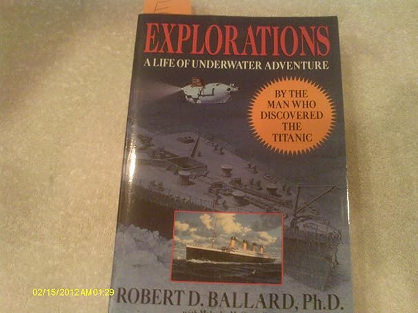 explorations a life of underwater adventure 1st edition robert d ballard ,malcolm mcconnell 0786883898,