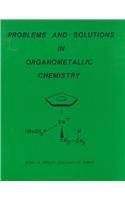 problems and solutions in organometallic chemistry 1st edition susan e kegley ,allan r pinhas 0935702237,