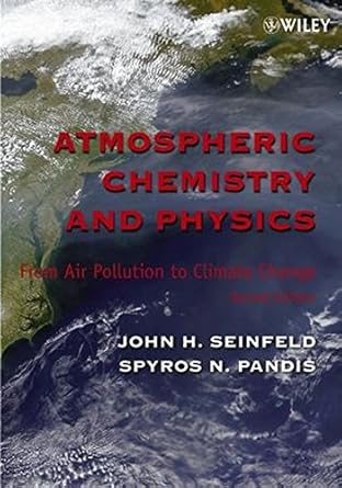 atmospheric chemistry and physics from air pollution to climate change 2nd edition john h seinfeld ,spyros n