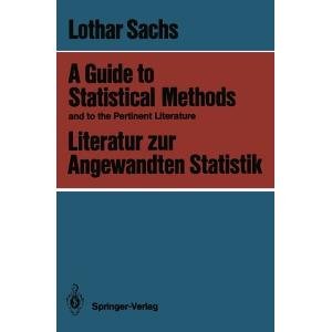 a guide to statistical methods and to the pertinent literature / literatur zur angewandten statistik 1st