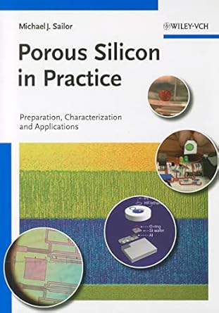 porous silicon in practice preparation characterization and applications 1st edition m j sailor 3527313788,