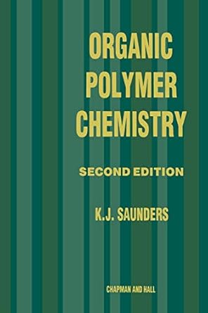 organic polymer chemistry an introduction to the organic chemistry of adhesives fibres paints plastics and