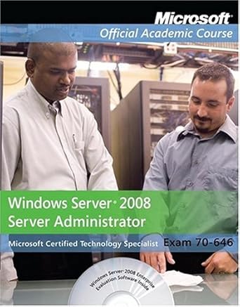 exam 70 646 package windows server 2008 administrator 1st edition microsoft official academic course