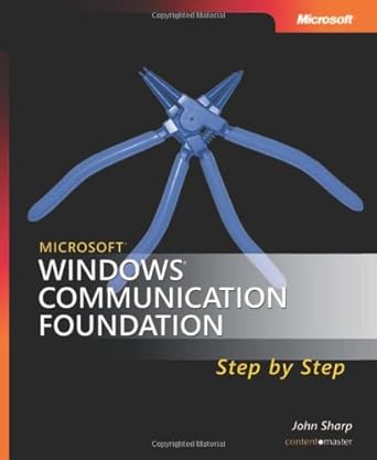 microsoft windows communication foundation step by step 1st edition john sharp 0735623368, 978-0735623361