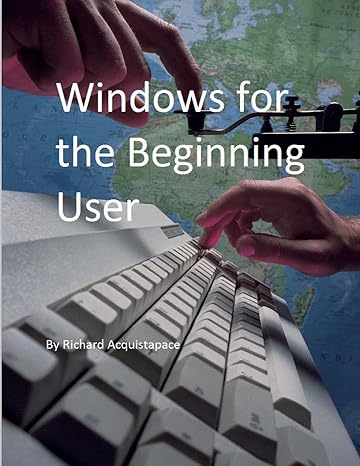 windows for the beginning user large print edition richard k acquistapace 1514858576, 978-1514858578