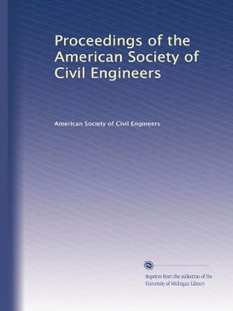 proceedings of the american society of civil engineers 1st edition . american society of civil engineers