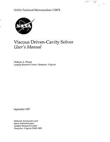 viscous driven cavity solver users manual september 1 1997 1st edition nasa ,national aeronautics and space