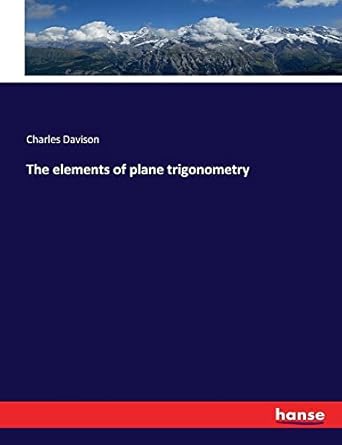 the elements of plane trigonometry 1st edition charles davison davison 3337276350, 978-3337276355
