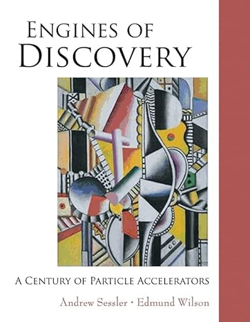engines of discovery a century of particle accelerators 1st edition andrew sessler ,edmund wilson 9812700714,