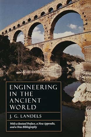 engineering in the ancient world 1st edition j. g. landels 0520227824, 978-0520227828