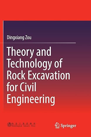 theory and technology of rock excavation for civil engineering 1st edition dingxiang zou 9811094977,
