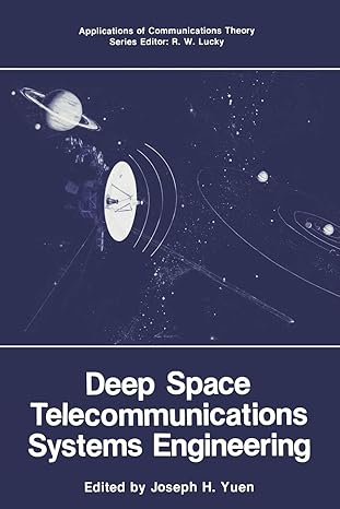 deep space telecommunications systems engineering 1st edition joseph h yuen 1475749252, 978-1475749250