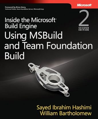 inside the microsoft build engine using msbuild and team foundation build 2nd edition sayed hashimi, william