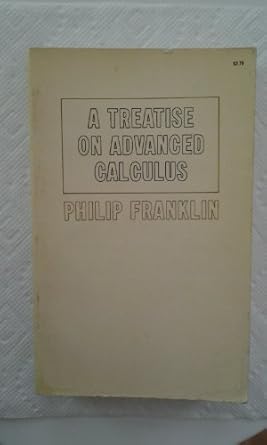 a treatise on advanced calculus 1st edition philip franklin 048661252x, 978-0486612522