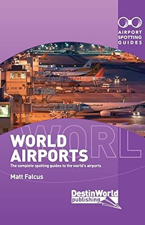 world airports spotting guides 1st edition matthew falcus 0993095038, 978-0993095030