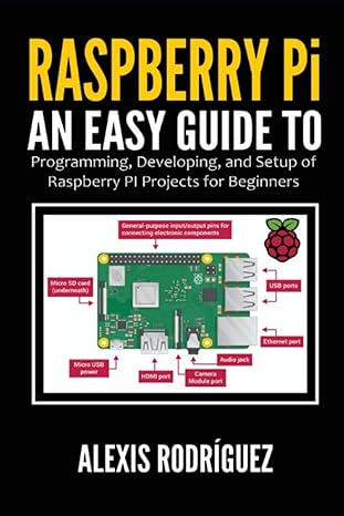 raspberry pi an easy guide to programming developing and setup of raspberry pi projects for beginners 1st